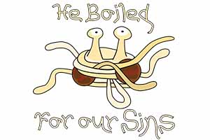 Flying Spaghetti Monster: He Boiled For Our Sins