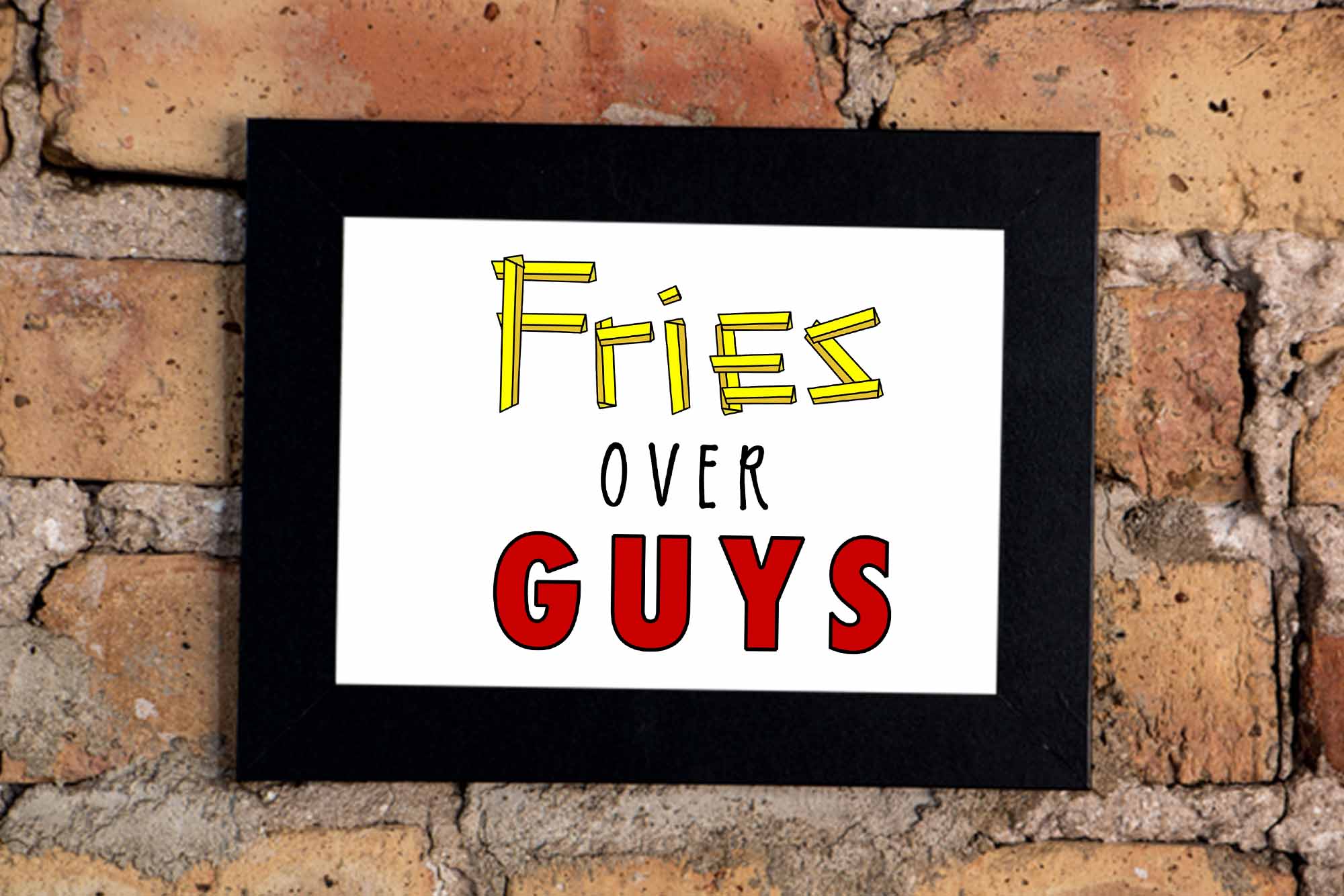 Fries Over Guys Art Print